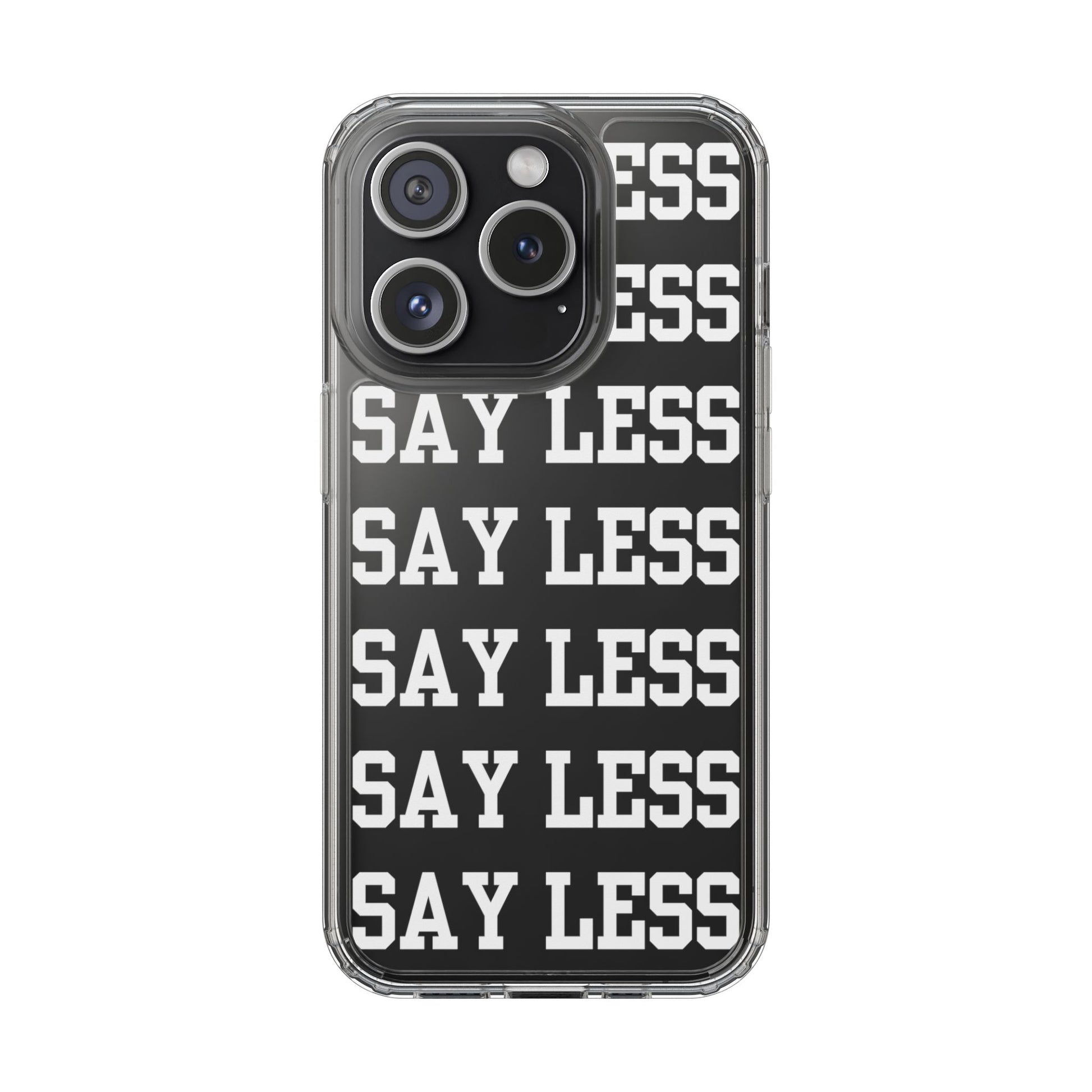 "Say Less" Mobile Case - Clear