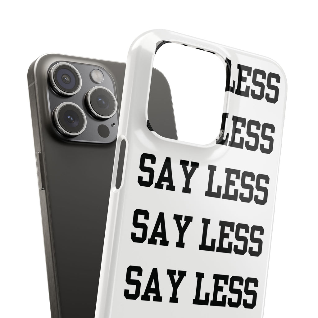 'Say Less' Mobile Snap Case - White