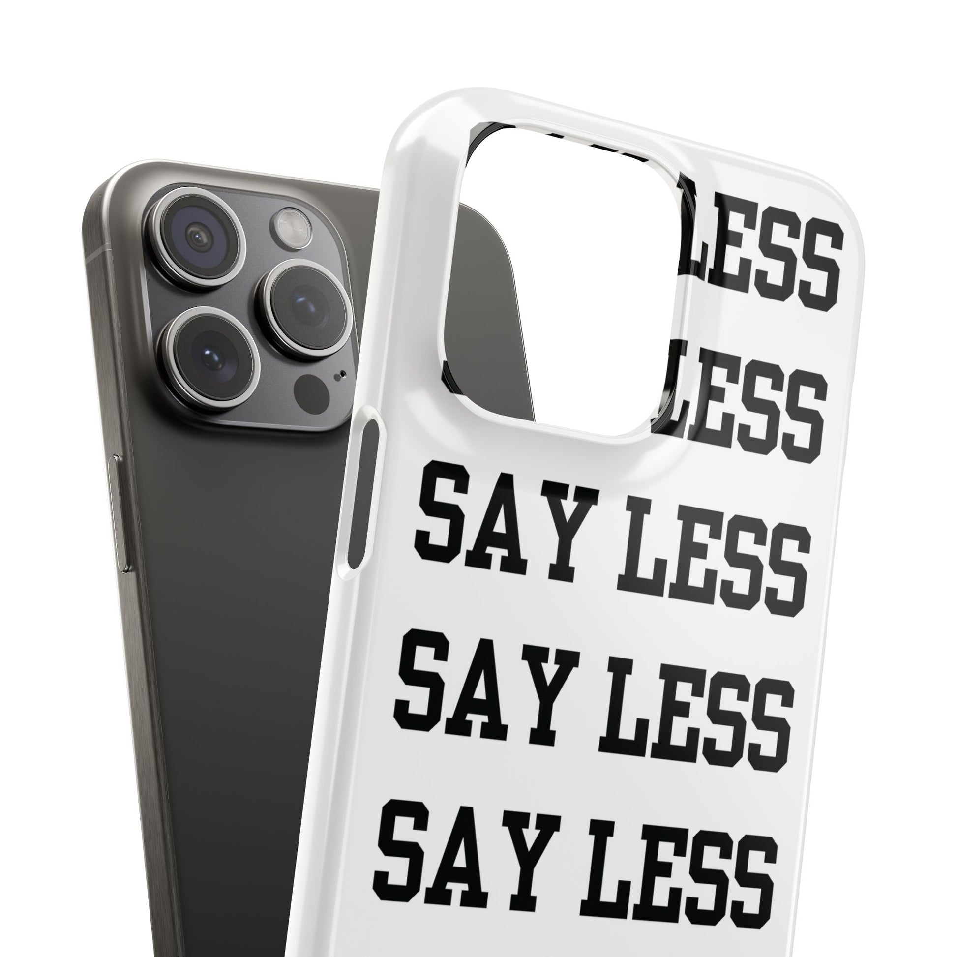 'Say Less' Mobile Snap Case - White