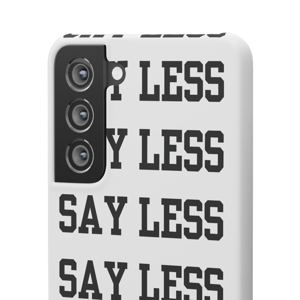 'Say Less' Mobile Snap Case - White