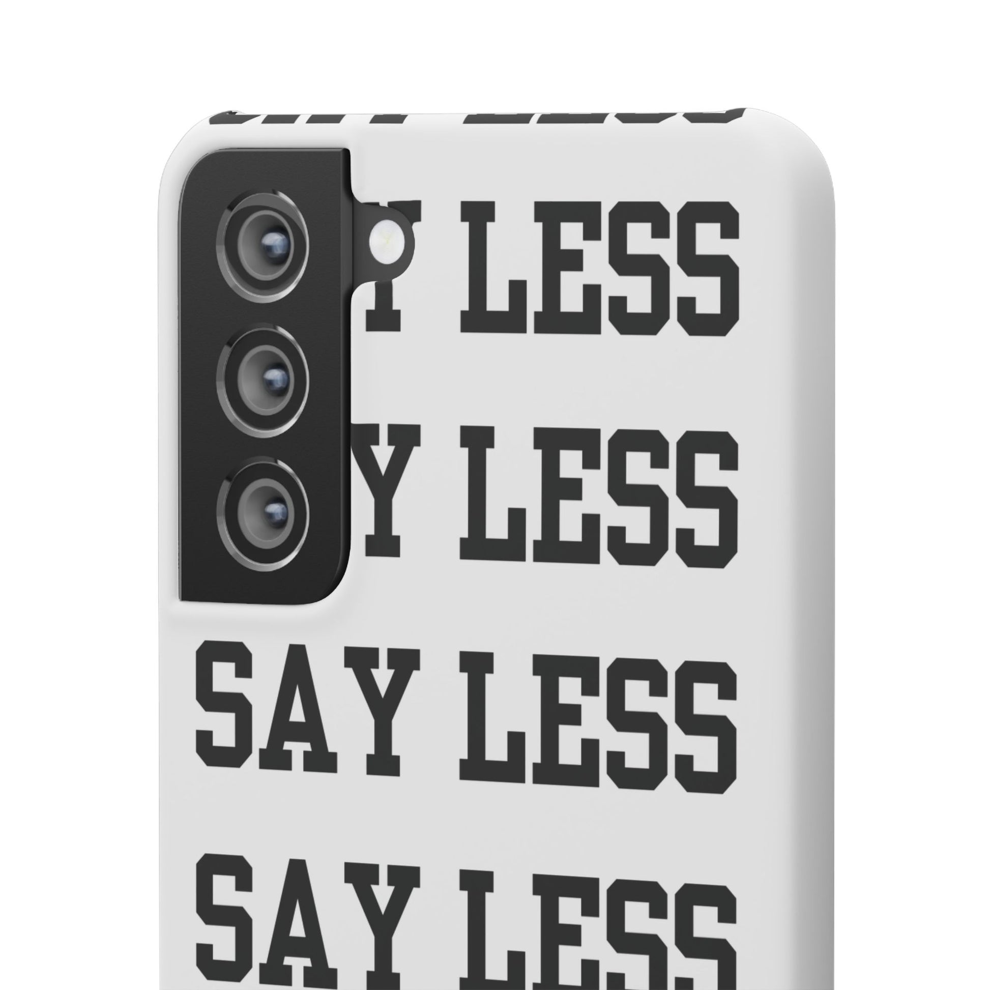 'Say Less' Mobile Snap Case - White