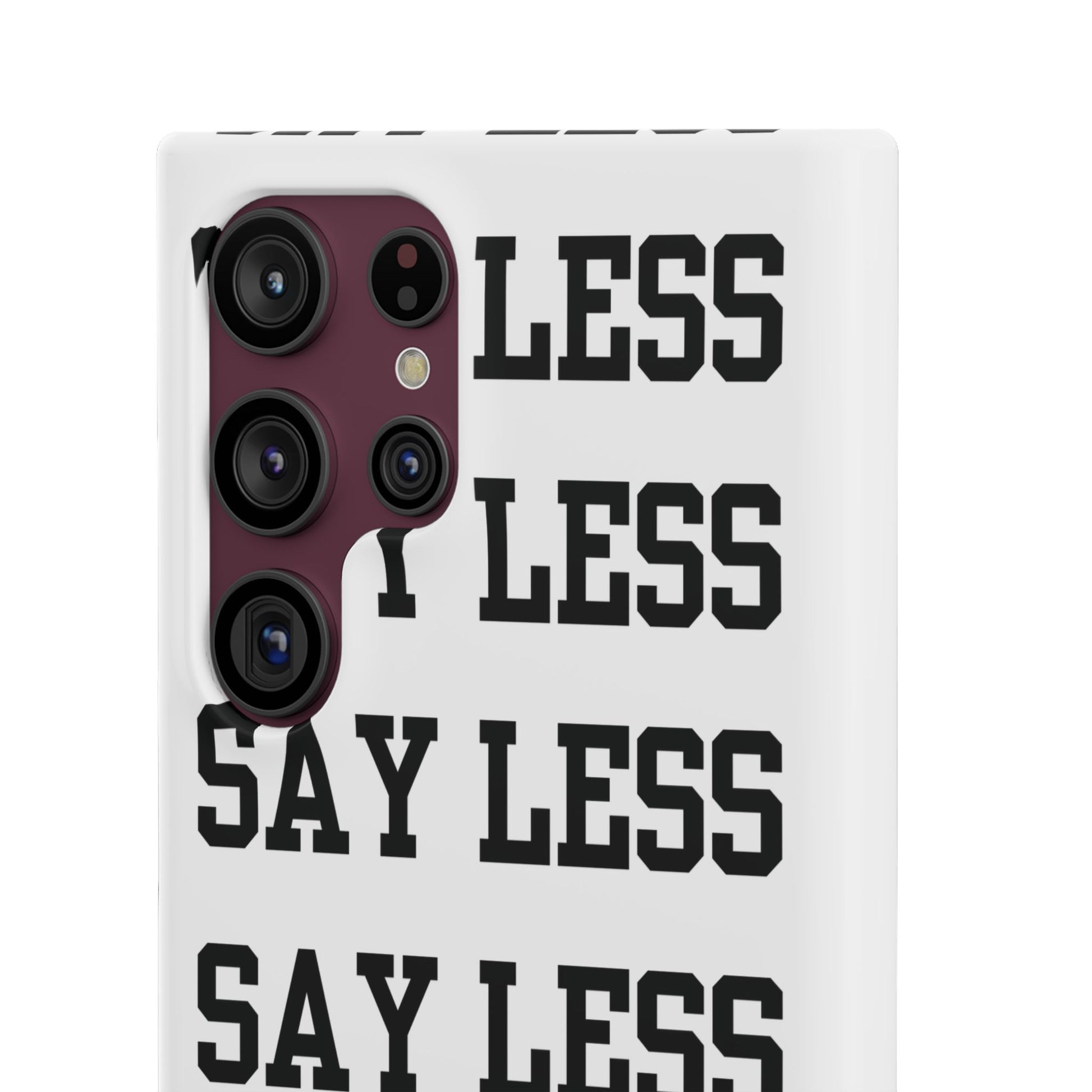 'Say Less' Mobile Snap Case - White