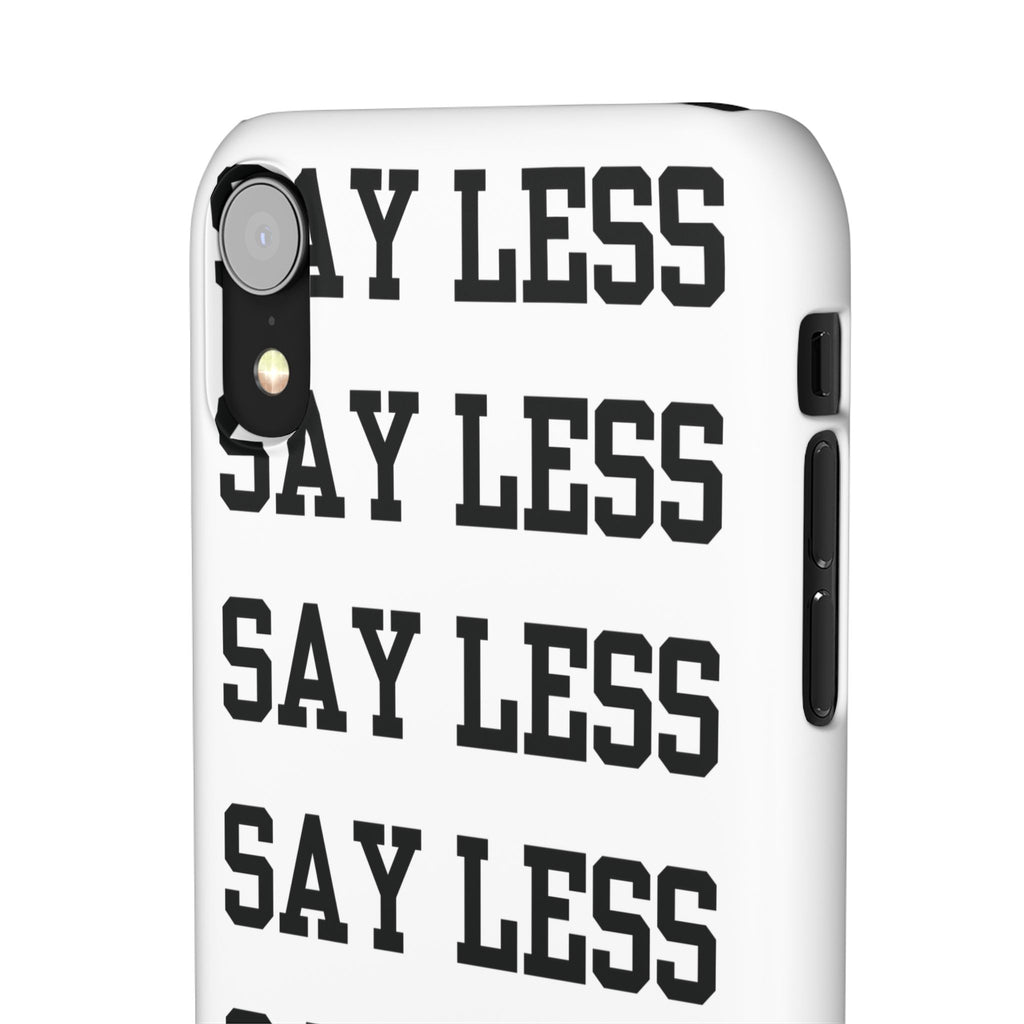'Say Less' Mobile Snap Case - White