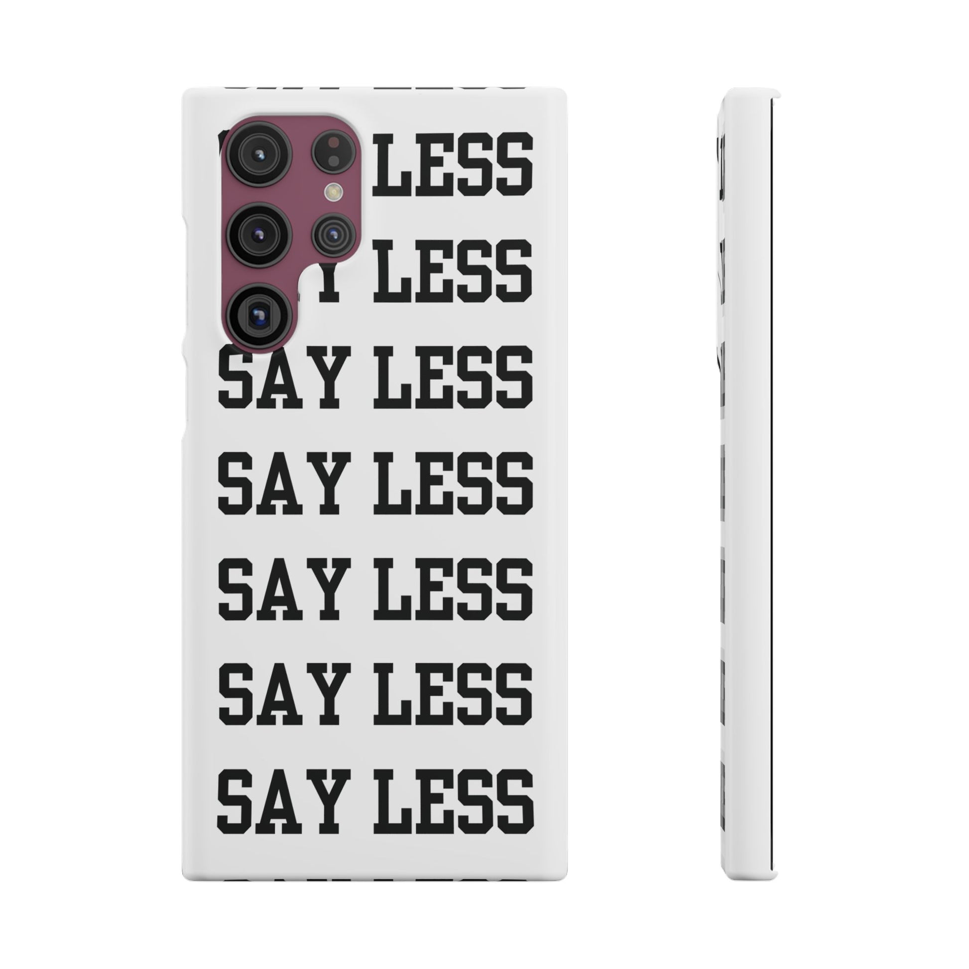 'Say Less' Mobile Snap Case - White