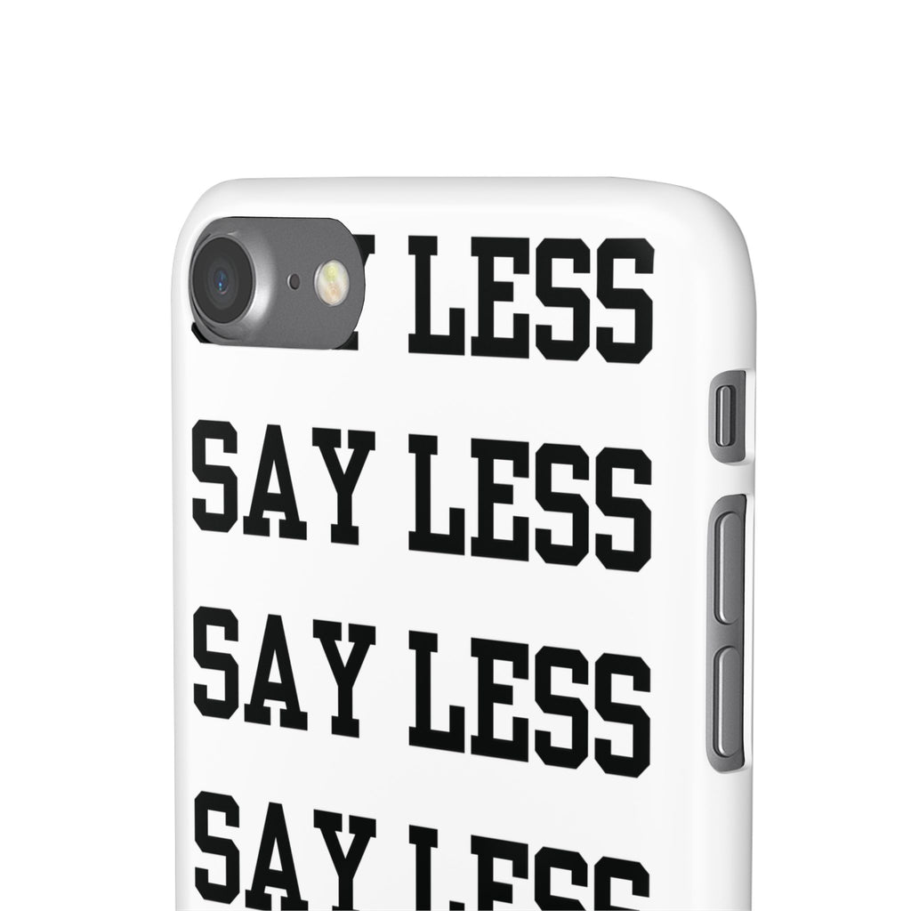 'Say Less' Mobile Snap Case - White
