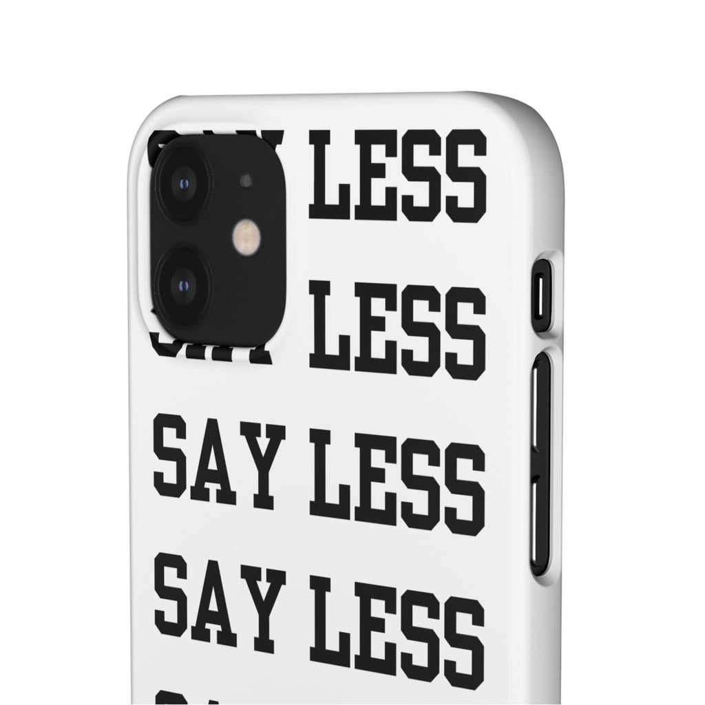 'Say Less' Mobile Snap Case - White
