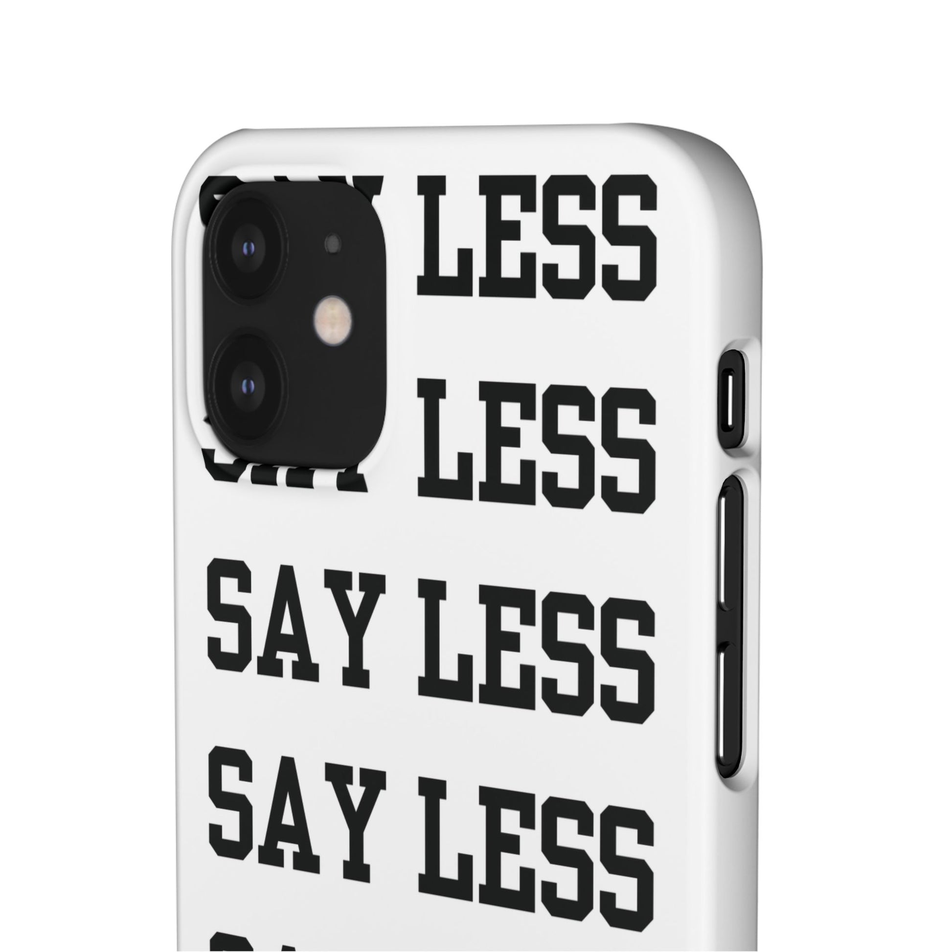 'Say Less' Mobile Snap Case - White