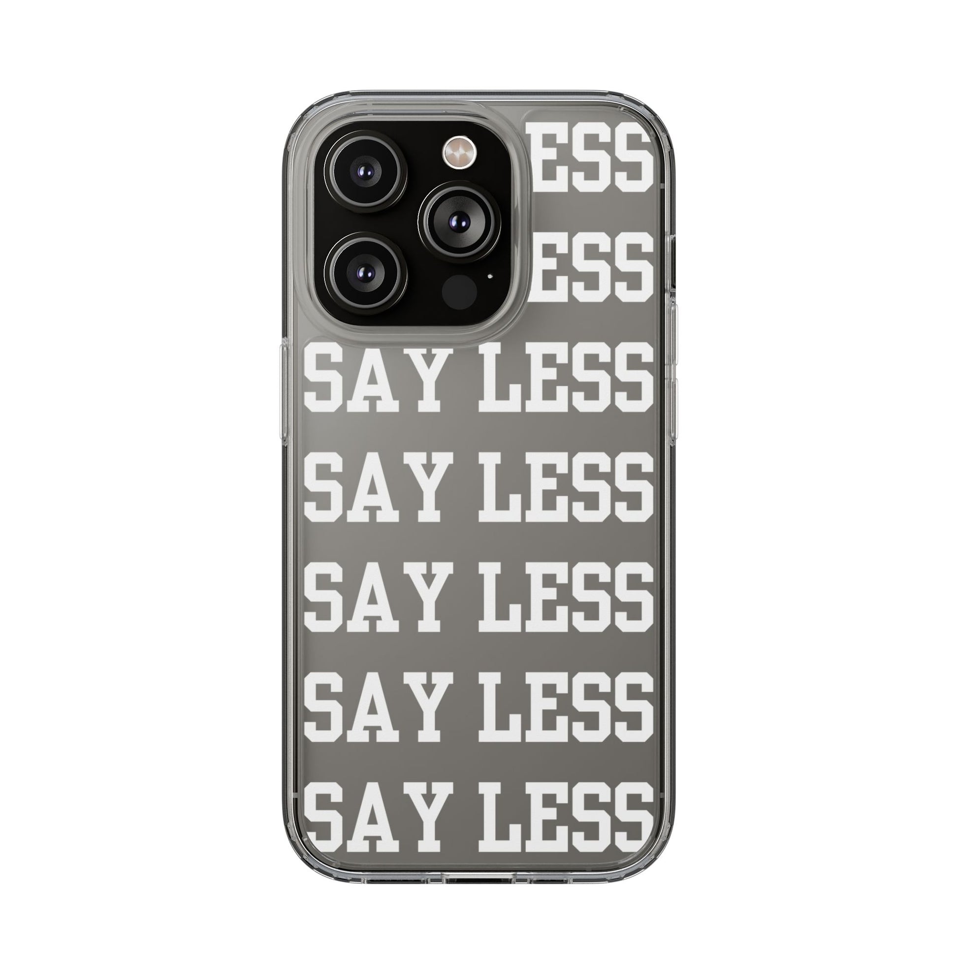 "Say Less" Mobile Case - Clear