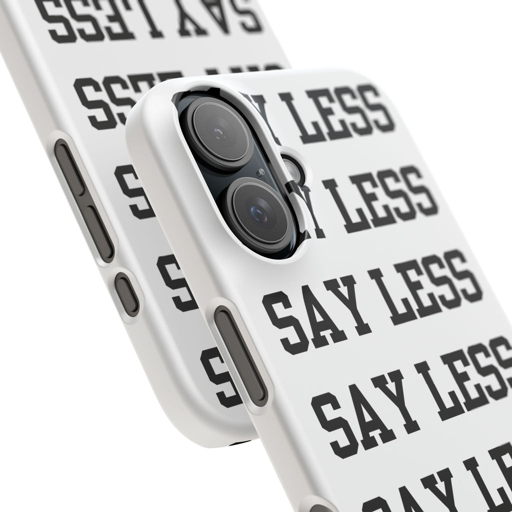 'Say Less' Mobile Snap Case - White