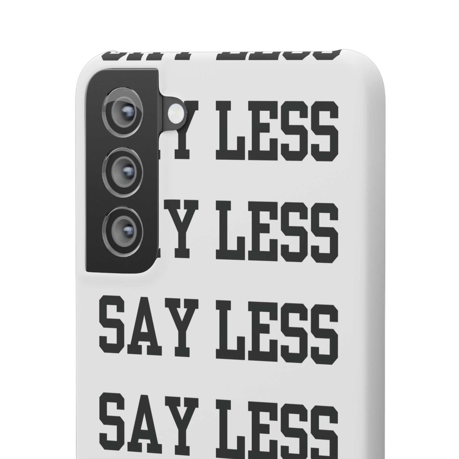 'Say Less' Mobile Snap Case - White