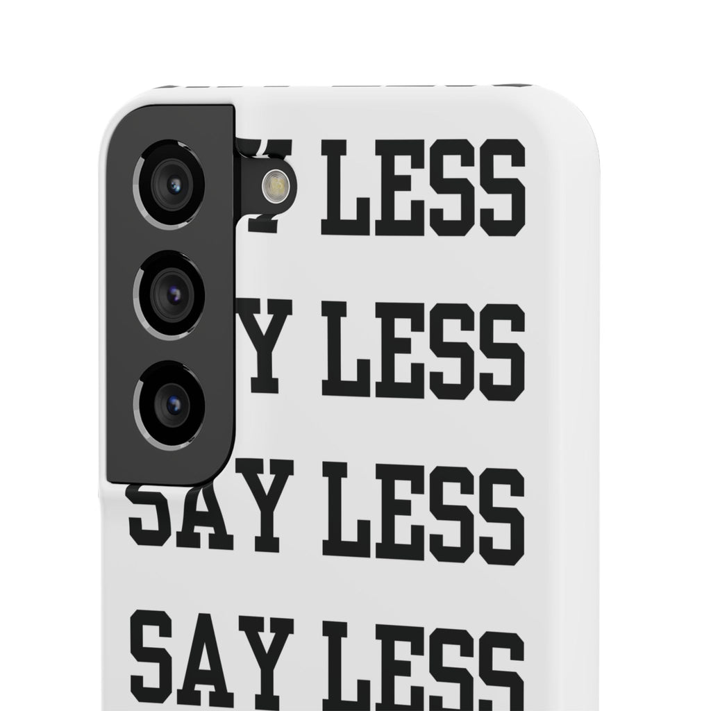 'Say Less' Mobile Snap Case - White