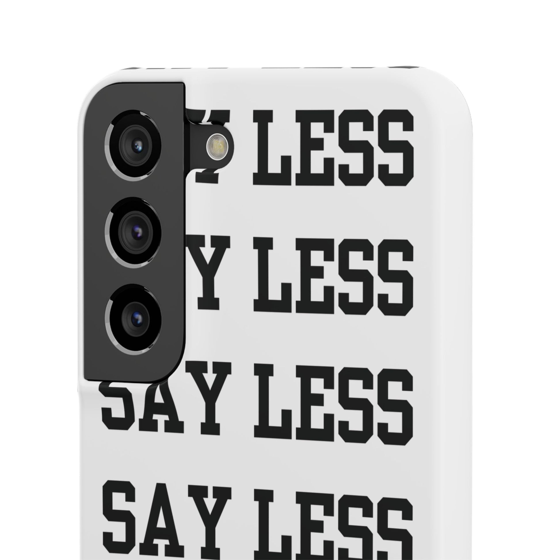 'Say Less' Mobile Snap Case - White