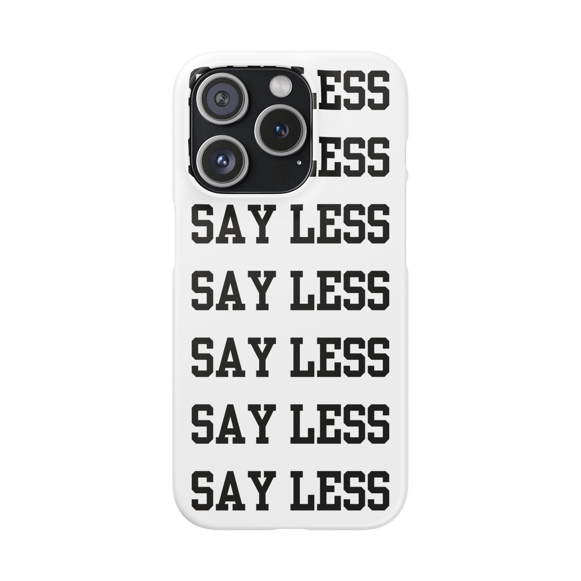 'Say Less' Mobile Snap Case - White