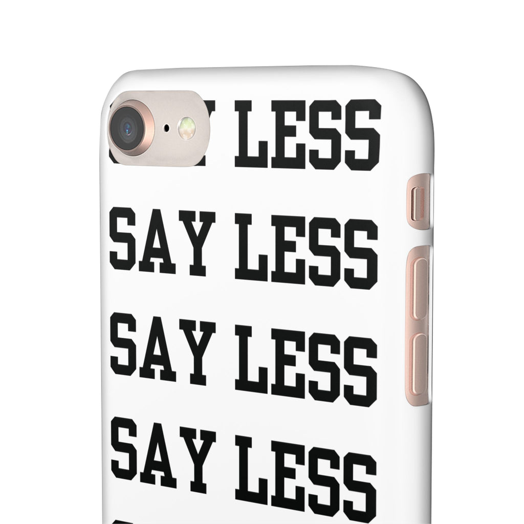 'Say Less' Mobile Snap Case - White