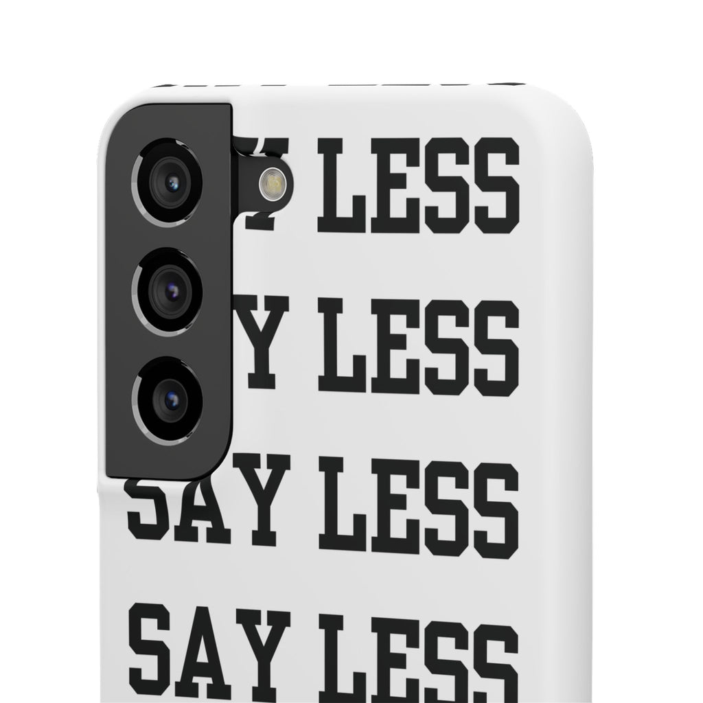 'Say Less' Mobile Snap Case - White
