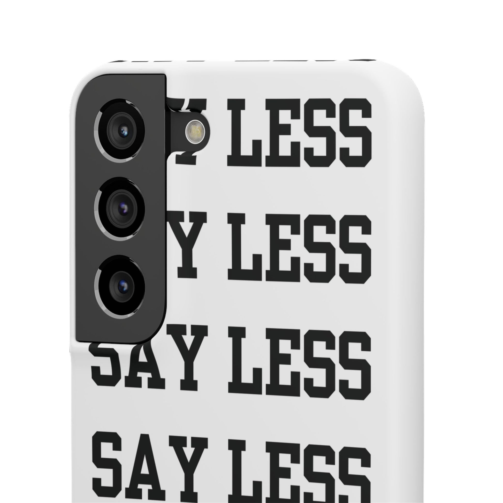 'Say Less' Mobile Snap Case - White