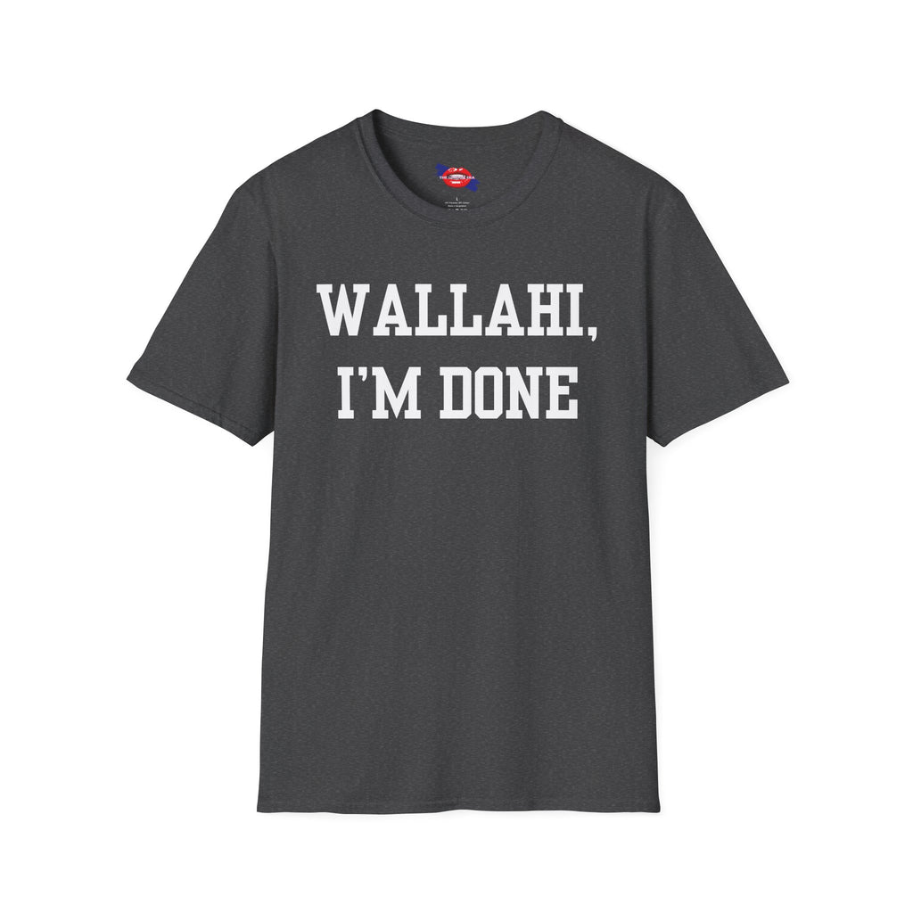 'Wallahi I'm Done' Unisex T-Shirt